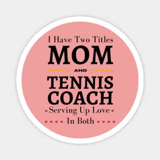 Tennis Coach Mom Magnet